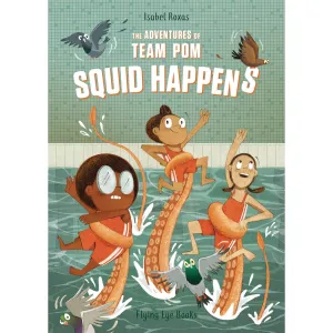 Adventures of Team Pom Volume 1: Squid Happens